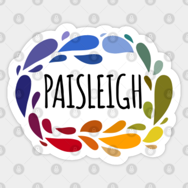 Paisleigh Name Cute Colorful Gift Named Paisleigh Paisleigh Sticker TeePublic